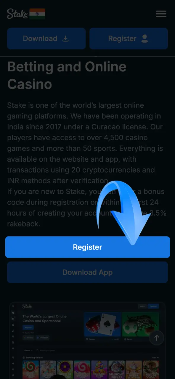 Go through registration at Stake to start your gambling journey in India.
