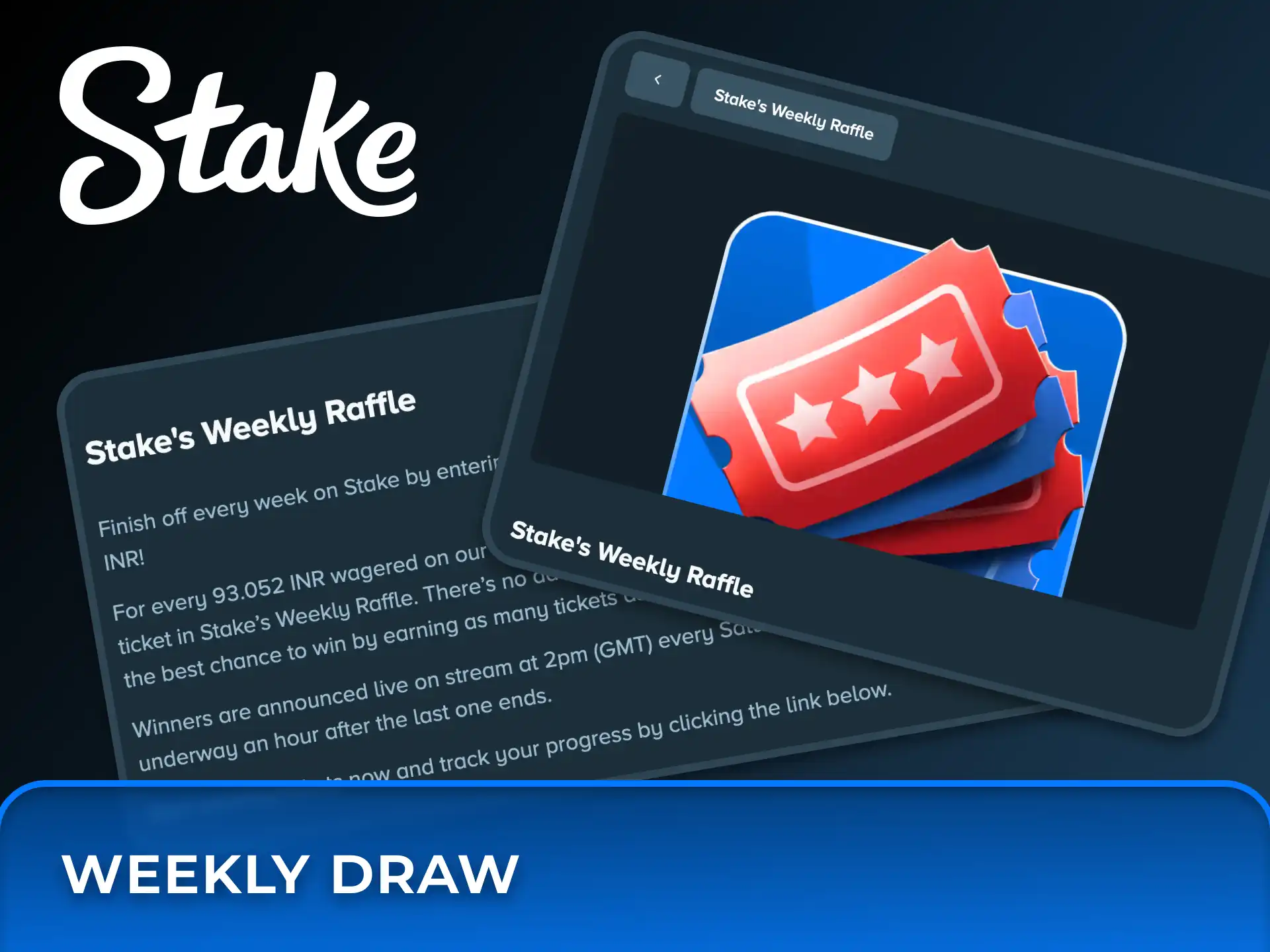 Participate in the Stake weekly draw for a chance to win big.